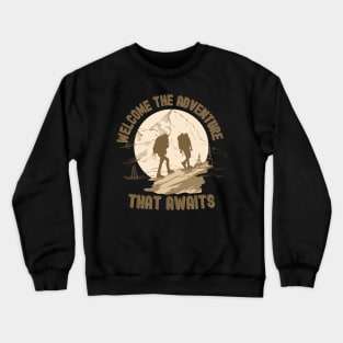 Welcome the adventure that awaits Crewneck Sweatshirt